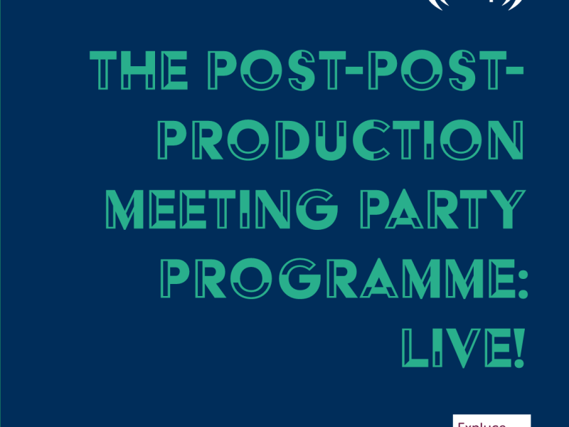 The Post-Post-Production Meeting Party Programme: Live!